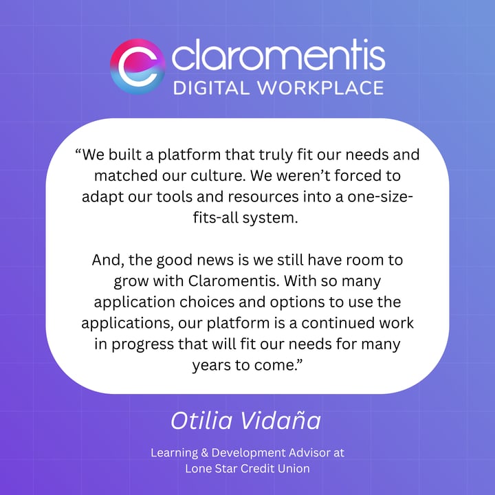 “We built a platform that truly fit our needs and matched our culture. We weren’t forced to adapt our tools and resources into a one-size-fits-all system. And, the good news is we still have room