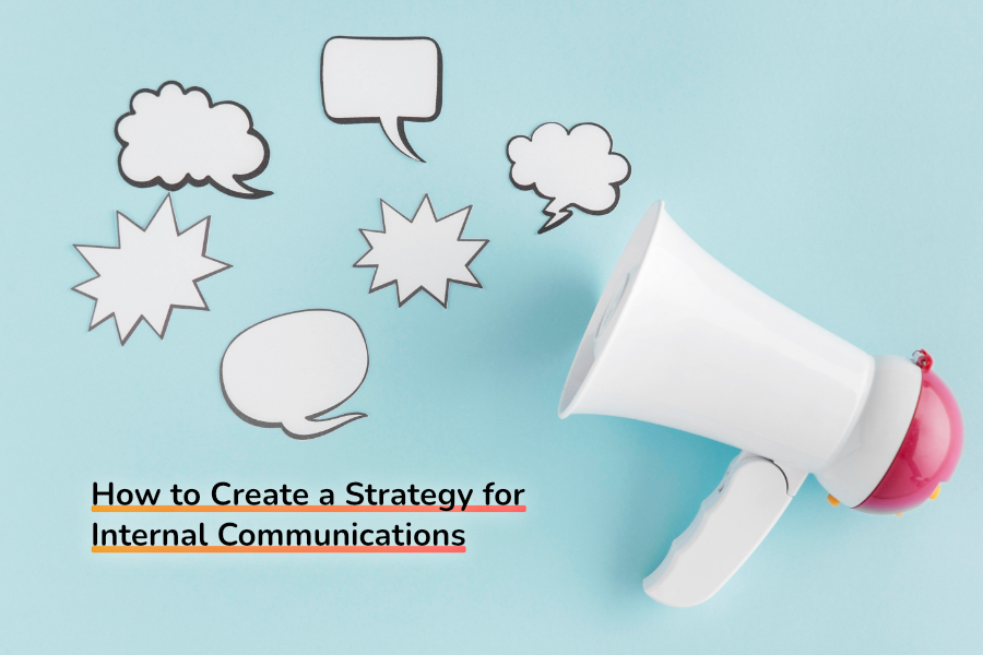How to Create a Strategy for Internal Communications