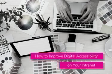 3 Easy and Simple Ways to Improve Intranet Accessibility