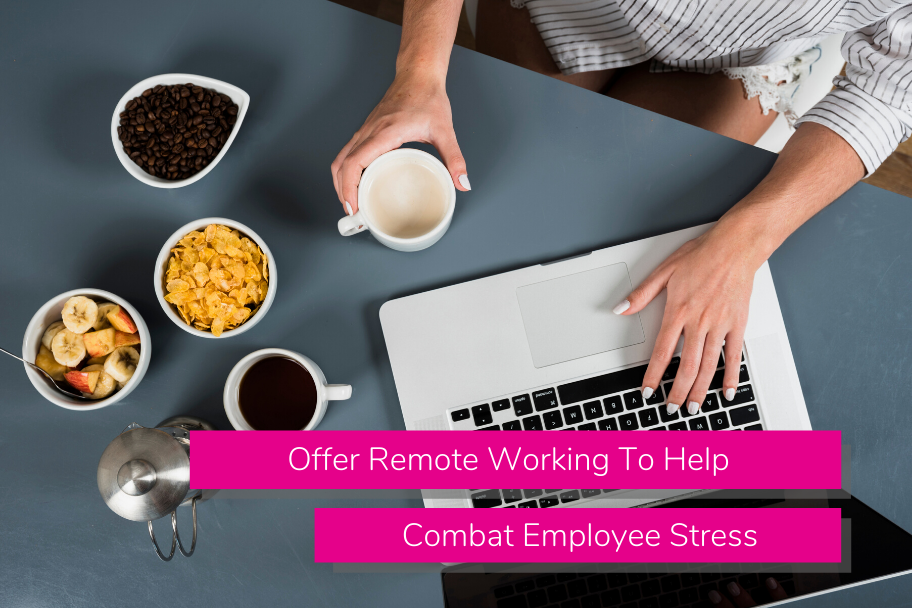 Offer Remote Working To Help Combat Employee Stress | Claromentis