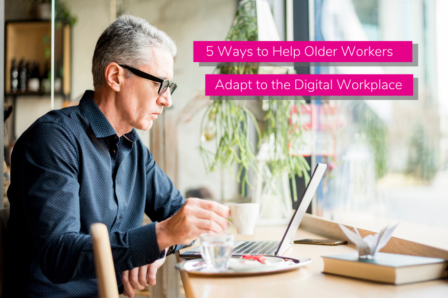 5 Ways to Help Older Workers Adapt to the Digital Workplace | Claromentis