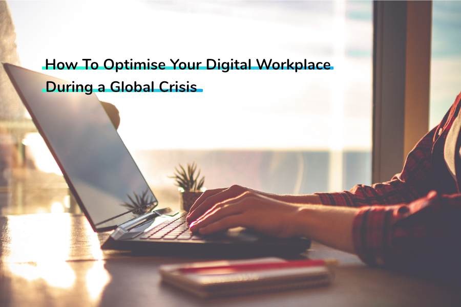 How To Optimise Your Digital Workplace During a Global Crisis | Claromentis