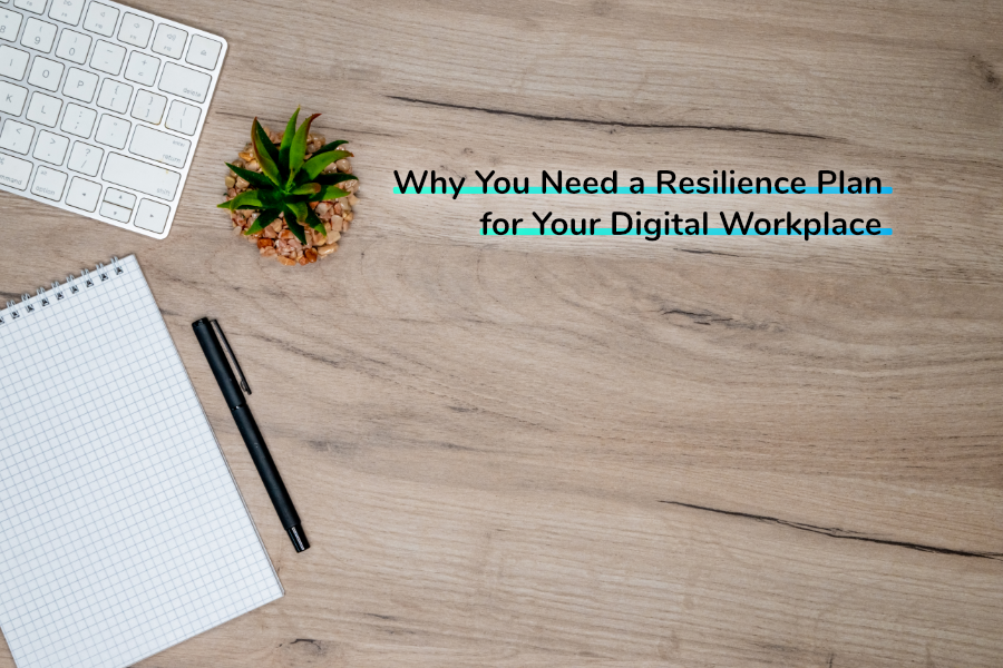 Why You Need a Resilience Plan for Your Digital Workplace | Claromentis