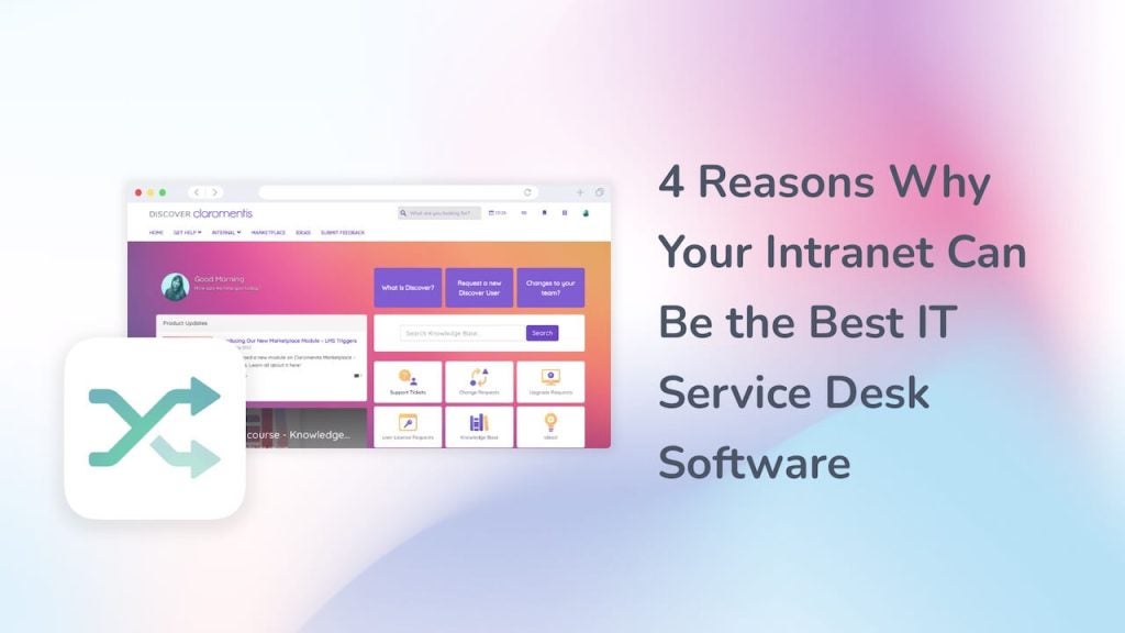 4 Reasons Why Your Intranet Can Be the Best IT Service Desk Software